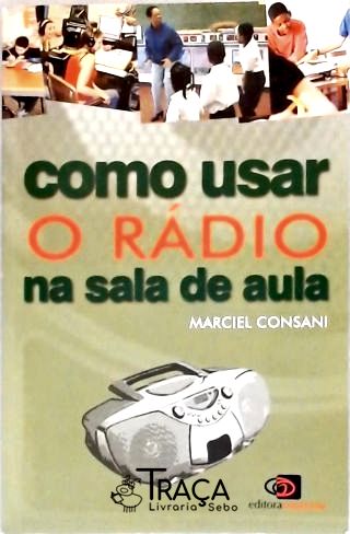Como Usar o Rádio na Sala de Aula