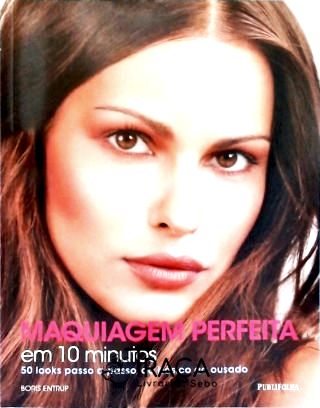 Maquiagem Perfeita em 10 Minutos