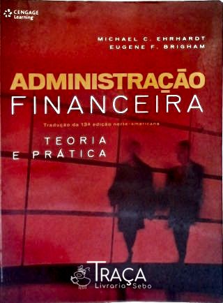 Administração Financeira: Teoria e Prática