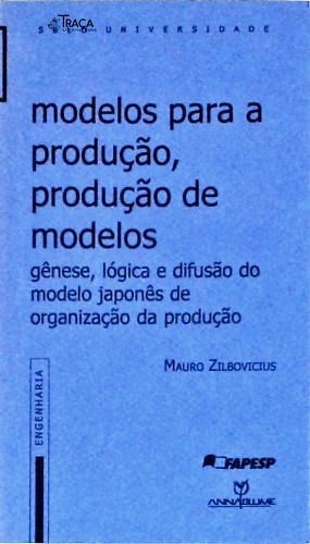 Modelos para a Produção, Produção de Modelos