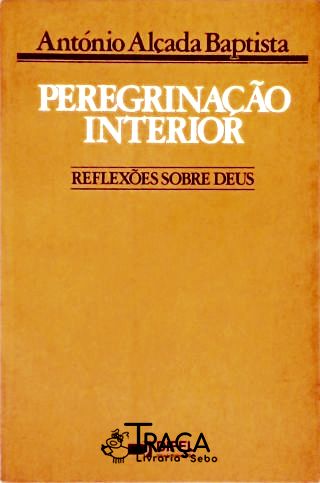 Peregrinação Interior - Reflexões Sobre Deus