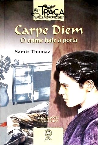 Carpe Diem - o Crime Bate À Porta