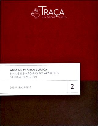 Guia de Prática Clínica: Dismenorreia