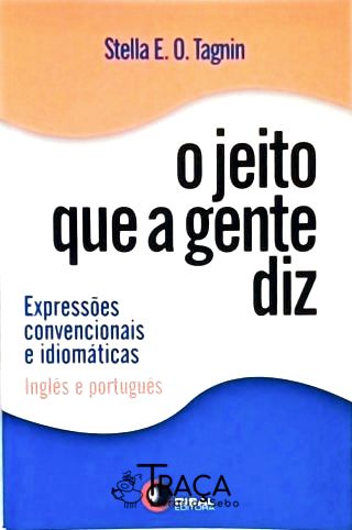O Jeito Que a Gente Diz