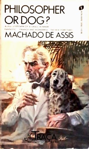 Philosopher Or Dog? (quincas Borba)
