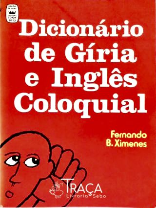 Dicionário de Gíria e Inglês Coloquial
