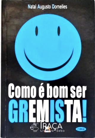 Como É Bom Ser Gremista