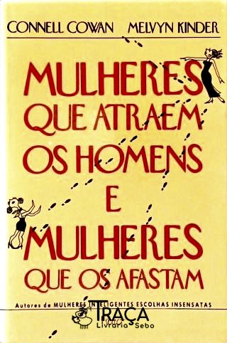 Mulheres Que Atraem os Homens e Mulheres Que os Afastam