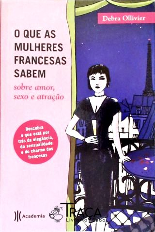O Que as Mulheres Francesas Sabem