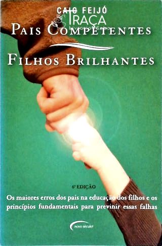Pais Competentes, Filhos Brilhantes