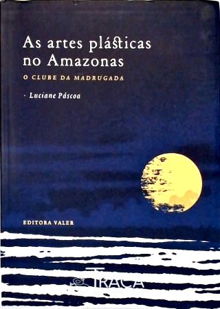 As Artes Plásticas No Amazonas