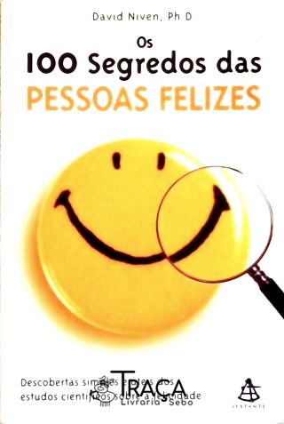 Os 100 Segredos das Pessoas Felizes
