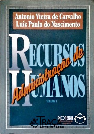 Administração de Recursos Humanos - Vol. 1