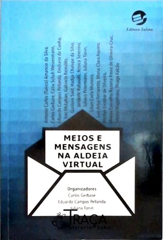 Meios e Mensagens Na Aldeia Virtual