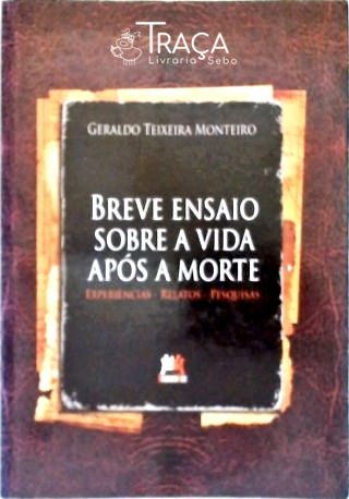Breve Ensaio Sobre a Vida Após a Morte
