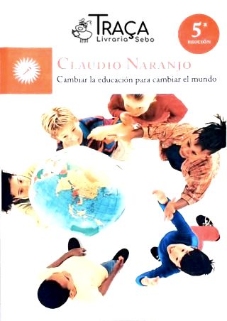Cambiar La Educación para Cambiar El Mundo