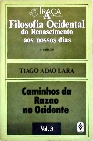 A Filosofia Ocidental, do Renascimento Aos Nossos Dias