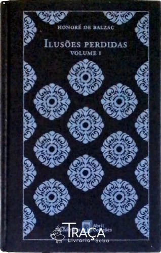 Ilusões Perdidas - Vol. 1