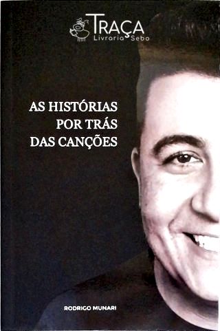 As Histórias por Trás das Canções (autografado)