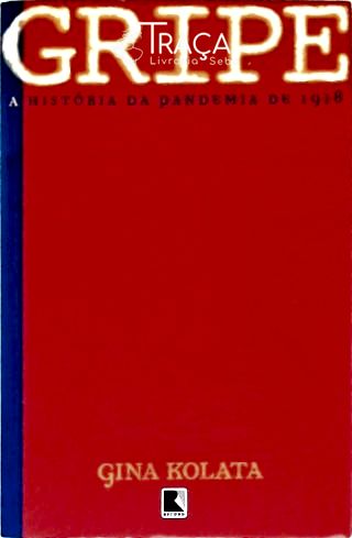 Gripe: a História da Pandemia de 1918