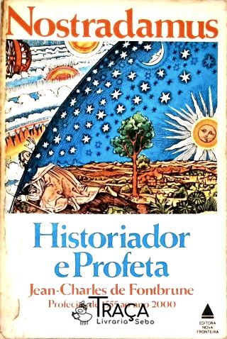 Nostradamus: Historiador e Profeta
