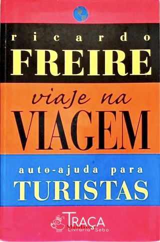 Viaje Na Viagem: Auto-ajuda para Turistas