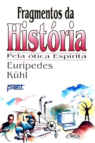 Fragmentos da História Pela Ótica Espírita