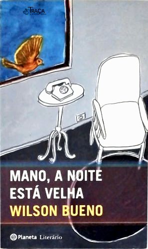 Mano, a Noite Esta Velha