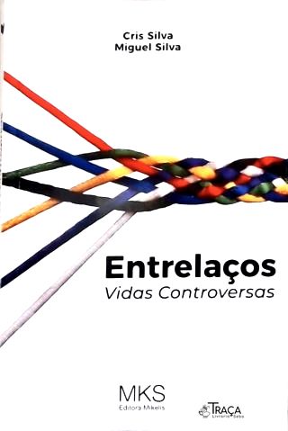 Entrelaços - Vidas Controversas