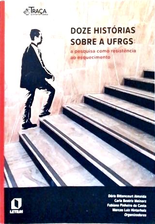 Doze Histórias Sobre a Ufrgs