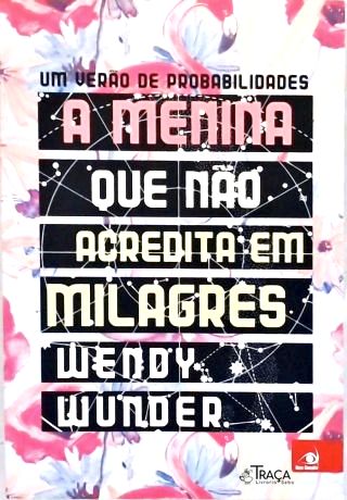 A Menina Que Nao Acredita em Milagres