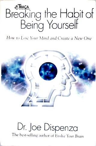 Braking the Habit of Being Yourself