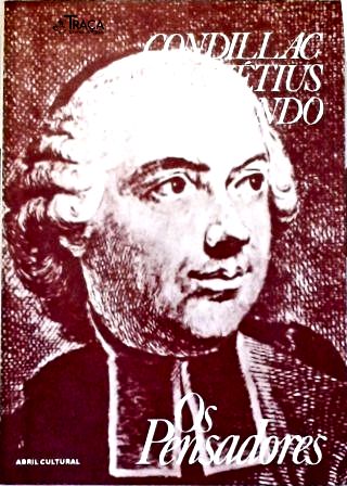 Os Pensadores: Condillac - Helvétius - Degérando