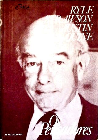 Os Pensadores: Ryle - Strawson - Austin - Quine