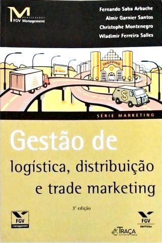 Gestão De Logística Distribuição E Trade Marketing