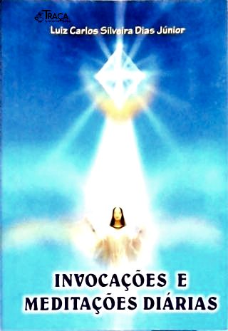 Invocações E Meditações Diárias
