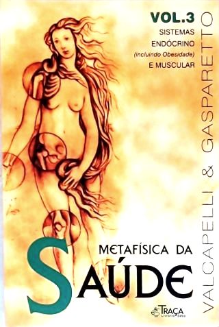 Metafísica Da Saúde - Vol. 3