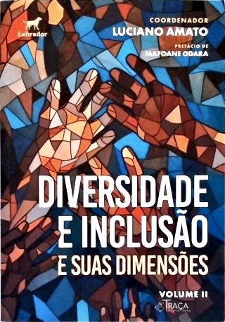 Diversidade e Inclusão e suas Dimensões - Vol. 2