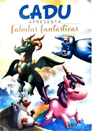 Cadu Apresenta Fábulas Fantásticas