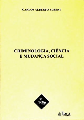 Criminologia Ciência e Mudança Social