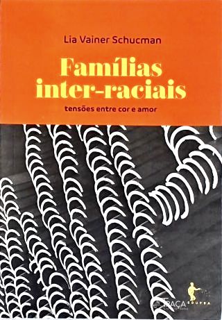 Famílias Inter-Raciais: Tensões entre Cor e Amor