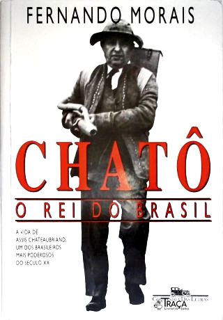 Chatô O Rei do Brasil