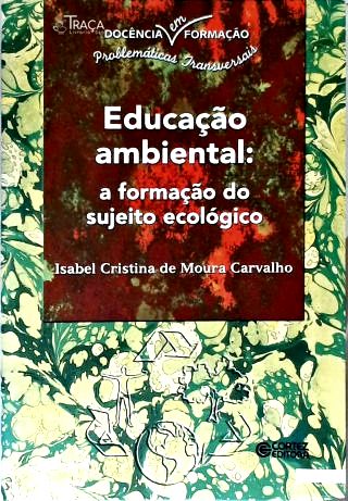 Educação Ambiental: A Formação Do Sujeito Ecológico