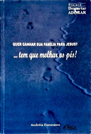 Quer Ganhar sua Família para Jesus?