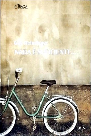 Nada É Suficiente...