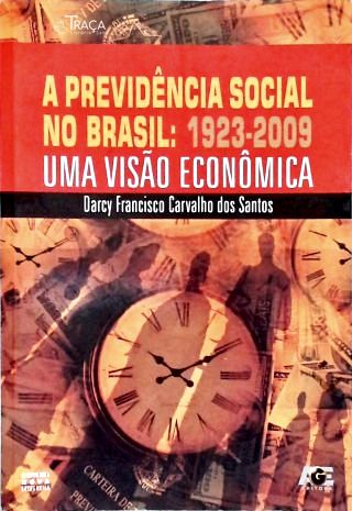 A Previdência Social No Brasil: 1923-2009