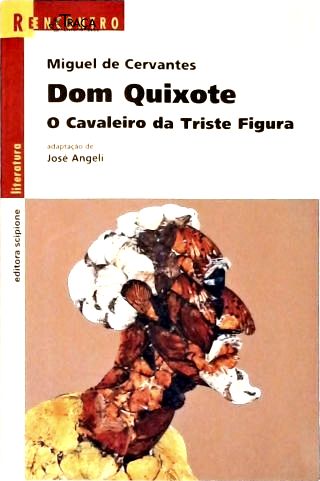 Dom Quixote O Cavaleiro Da Triste Figura (adaptado)