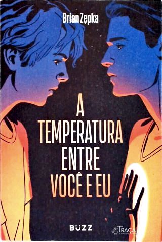 A Temperatura Entre Você e Eu