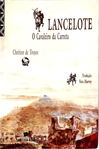 Lancelote O Cavaleiro Da Carreta