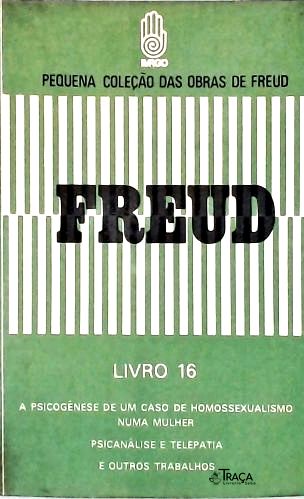 A Psicogênese de um Caso de Homossexualidade numa  Mulher